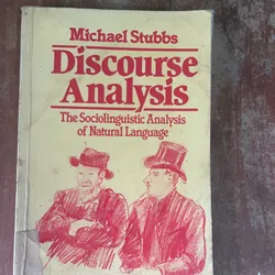DISCOURSE ANALYSIS THE SOCIOLINGUISTIC ANALYSIS OF NATURAL LANGUAGE- MICHAEL STUBBS 561829