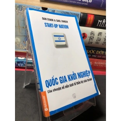 Quốc gia khởi nghiệp câu chuyện về nền kinh tế thần kì của isreal 2014 mới 70% ố bung gáy Dan Senor - Saul Singer HPB2709 KINH TẾ - TÀI CHÍNH - CHỨNG KHOÁN