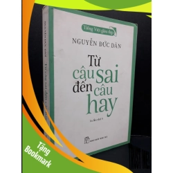 (TẶNG BOOKMARK) Từ câu sai đến câu hay mới 80% ố bẩn nhẹ 2019 RBK2809 Nguyễn Đức Dân VĂN HỌC