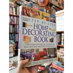 STEP-BY-STEP : HOME DACORATING BOOK : The Complete Guide to Creative Decorating and Soft Furnishing - Nicholas Barnard 270772