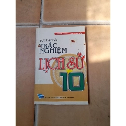 Tự Luận Và Trắc Nghiệm Lịch Sử 10 - Nguyễn Hữu Như, Trần Thanh Tâm 2008 (Tham khảo - luyện thi) VAVO1304-AK3T3