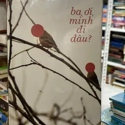 Ba ơi, mình đi đâu?✨️ 782232