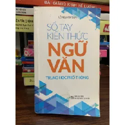Sổ tay kiến thức Ngữ Văn THPT- Lê Nguyên Lâm 606306