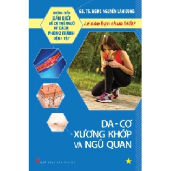 Lẽ nào bạn chưa biết? Da - Cơ, Xương khốp, và Ngũ quan - TS BS Nguyễn Lân Dũng - 2016 - SỨC KHỎE