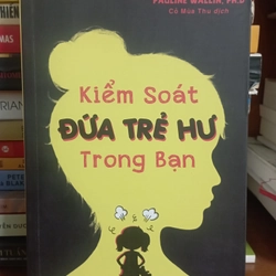 Kiểm soát đứa trẻ hư trong bạn (real)