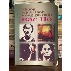 Những người thân trong gia đình Bác Hồ – (NXB Nghệ An)