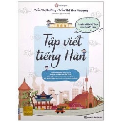 Tập Viết Tiếng Hàn - Luyện Viết Chữ Đẹp Như Người Hàn - Changmi, Trần Thị Hường, Trần Thị Thu Phượng, Ngô Linh Trang 187124