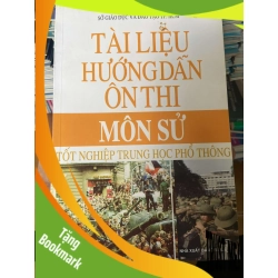 (TẶNG BOOKMARK) Tài Liệu Hướng Dẫn Ôn Thi Môn Sử Tốt Nghiệp Trung Học Phổ Thông - Hội Đồng Bộ Môn Sử, Sở Giáo Dục Và Đào Tạo TP.RBK 2010 Tham khảo - luyện thi RBK-AK2ST1