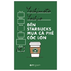 Đến Starbucks Mua Cà Phê Cốc Lớn - Yoshimoto Yoshio