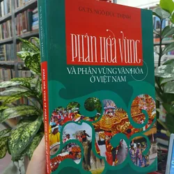 PHÂN HÓA VÙNG VÀ PHÂN VÙNG VĂN HÓA Ở VIỆT NAM - NGÔ ĐỨC THỊNH