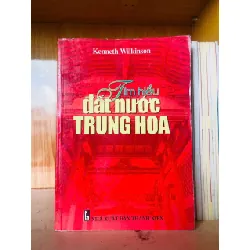 [Sách Cũ SCGR] Tìm hiểu đất nước Trung Hoa - Kenneth Wilkinson LỊCH SỬ - CHÍNH TRỊ - TRIẾT HỌC VAVO0810