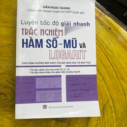 LUYỆN TỐC ĐỘ GIẢI NHANH TRẮC NGHIỆM HÀM SỐ - MŨ VÀ LÔGARIT- MẪN NGỌC QUANG