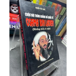 Cuộc đời trùm khủng bố quốc tế Osama Bin Laden 2001 mới 75% ố bẩn viền nhẹ Nhiều tác giả HPB2705 SÁCH LỊCH SỬ - CHÍNH TRỊ - TRIẾT HỌC 155189