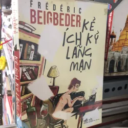 Kẻ ích kỷ lãng mạn - Frédéric Beigbeder