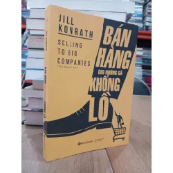 BÁN HÀNG CHO NHỮNG GÃ KHỔNG LỒ - JILL KONRATH 317100