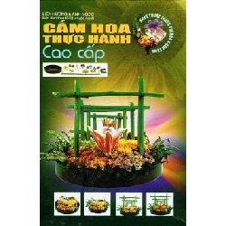 Cắm Hoa Thực Hành Cao Cấp (Bìa Cứng) - Liên Hương, Ánh Ngọc ASB.PO Oreka Blogmeo 230225