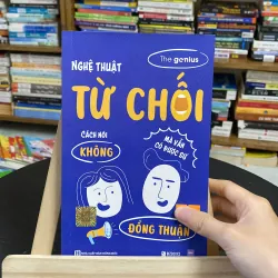 Nghệ thuật từ chối-cách nói không mà vẫn có được sự đồng thuận