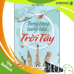 (TẶNG BOOKMARK) Tung tăng tung tẩy…trời Tây - Lưu Đình Triều - 2021