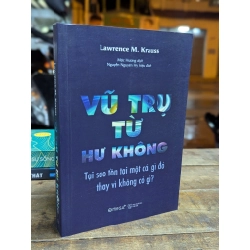 VŨ TRỤ TỪ HƯ KHÔNG - LAWRENCE M. KRAUSS ( MỘC HƯƠNG DỊCH )