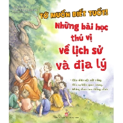 Tớ muốn biết tuốt! - Những bài học thú vị về lịch sử và địa lí - Lời: Rose Uy Tranh: Viola Massarenti STB2932 Mẹ và bé