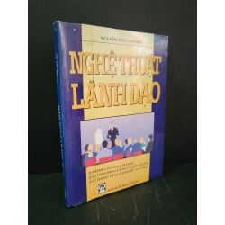 Nghệ thuật lãnh đạo mới 80% bẩn bìa, ố vàng, tróc gáy, bung bìa nhẹ, có chữ ký 1997 Nguyễn Hữu Lam, MBA HCM3004 GIÁO TRÌNH, CHUYÊN MÔN