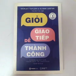 Giỏi giao tiếp dễ thành công - Shirley taylor & Alison Lester