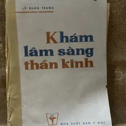 Lê Xuân Trung - khám lâm sàng thần kinh - 150 trang - khổ lớn 