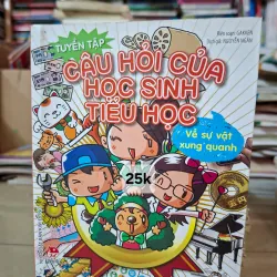 Tuyển tập câu hỏi của học sinh tiểu học - Về sự vật xung quanh