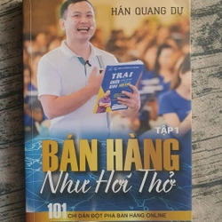 Bán Hàng Như Hơi Thở - 101 chỉ dẫn đột phá bán hàng online | Hán Quang Dự
 314669