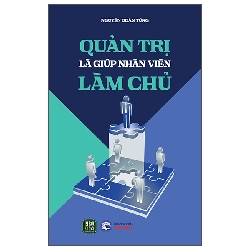 Quản Trị Là Giúp Nhân Viên Làm Chủ (2025) - Nguyễn Doãn Tùng