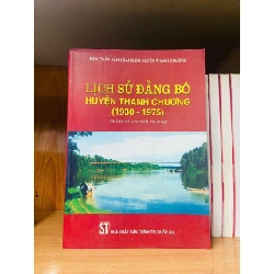 Lịch sử Đảng Bộ huyện Thanh Chương (1930-1975) LỊCH SỬ - CHÍNH TRỊ - TRIẾT HỌC VAVO0810