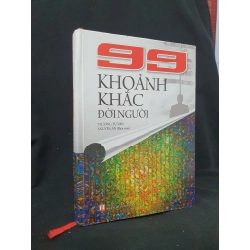 99 khoảnh khắc đời người mới 90% 2013 -HCM205 Trương Tự Văn SÁCH KHOA HỌC ĐỜI SỐNG