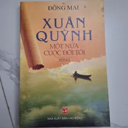Xuân Quỳnh: Một nửa cuộc đời tôi - Đông Mai - Hồi ký 796795