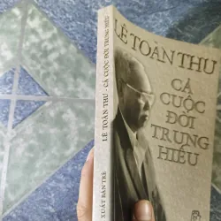 Cả cuộc đời trung hiếu - Lê Toàn Thư 782636
