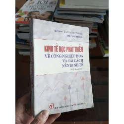 Kinh tế học phát triển về công nghiệp hoá và cải cách nền kinh tế - Đức Định 2004 (Sách kinh tế - tài chính - chứng khoán) VAVO1304-A0