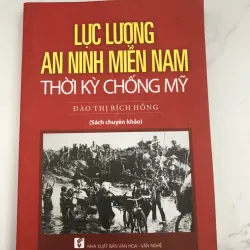 Lực lượng An ninh miền Nam thời kỳ chống Mỹ – Đào Thị Bích Hồng