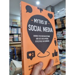 MYTHS OF SOCIAL MEDIA : DISMISS THE MISCONCEPTIONS AND USE SOCIAL MEDIA EFFECTIVELY IN BUSINESS - Michelle Carvill & Ian MacRae 143569