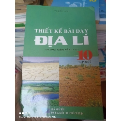 (Sách cũ SCGR) Thiết Kế Bài Dạy Địa Lí 10 (Chương Trình Nâng Cao, Tập 1) - Vũ Quốc Lịch 2007 VAVO-AK3ST1 Blogmeo090426