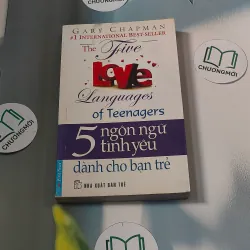 Năm ngôn ngữ tình yêu dành cho bạn trẻ - Gary Chapman 688468