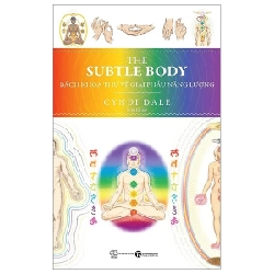 The Subtle Body - Bách Khoa Thư Về Giải Phẫu Năng Lượng - Cyndi Dale