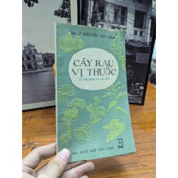 CÂY RAU VỊ THUỐC - BÁC SĨ NGUYỄN VĂN NĂM