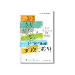 Để trở thành người thú vị - Vương Tiểu Khuyên