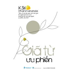 Giã từ ưu phiền - K.Sri Dhammananda