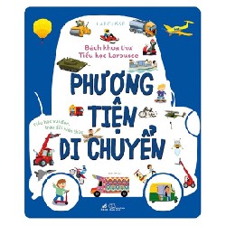 Bách Khoa Thư Tiểu Học Larousse - Phương Tiện Di Chuyển (Bìa Cứng) - Larousse 59171