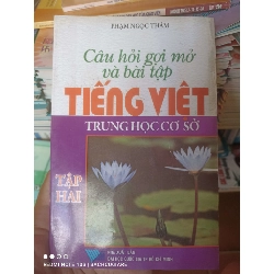 (Sách cũ SCGR) Câu Hỏi Gợi Mở Và Bài Tập Tiếng Việt Trung Học Cơ Sở - Phạm Ngọc Thắm 2007 VAVO-AK3ST1 Blogmeo090426