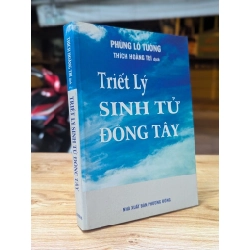 Triết lý sinh tử Đông Tây - Phùng Lô Tường