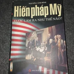 HIẾN PHÁP MỸ ĐƯỢC LÀM RA NHƯ THẾ NÀO?