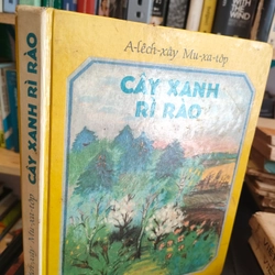 CÂY XANH RÌ RÀO -
Tác giả: A- lếch- xây Mu- xa- tốp