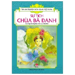 Tranh Truyện Dân Gian Việt Nam - Sự Tích Chùa Bà Đanh - Nguyễn Công Hoan, Hiếu Minh (Mới 100%) Truyện thiếu nhi, NXB Kim Đồng - SÁCH ĐẠI HỌC