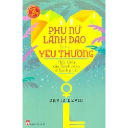 Phụ nữ lãnh đạo bằng yêu thương (TB-2020) - David Devin STB2813 Kỹ năng